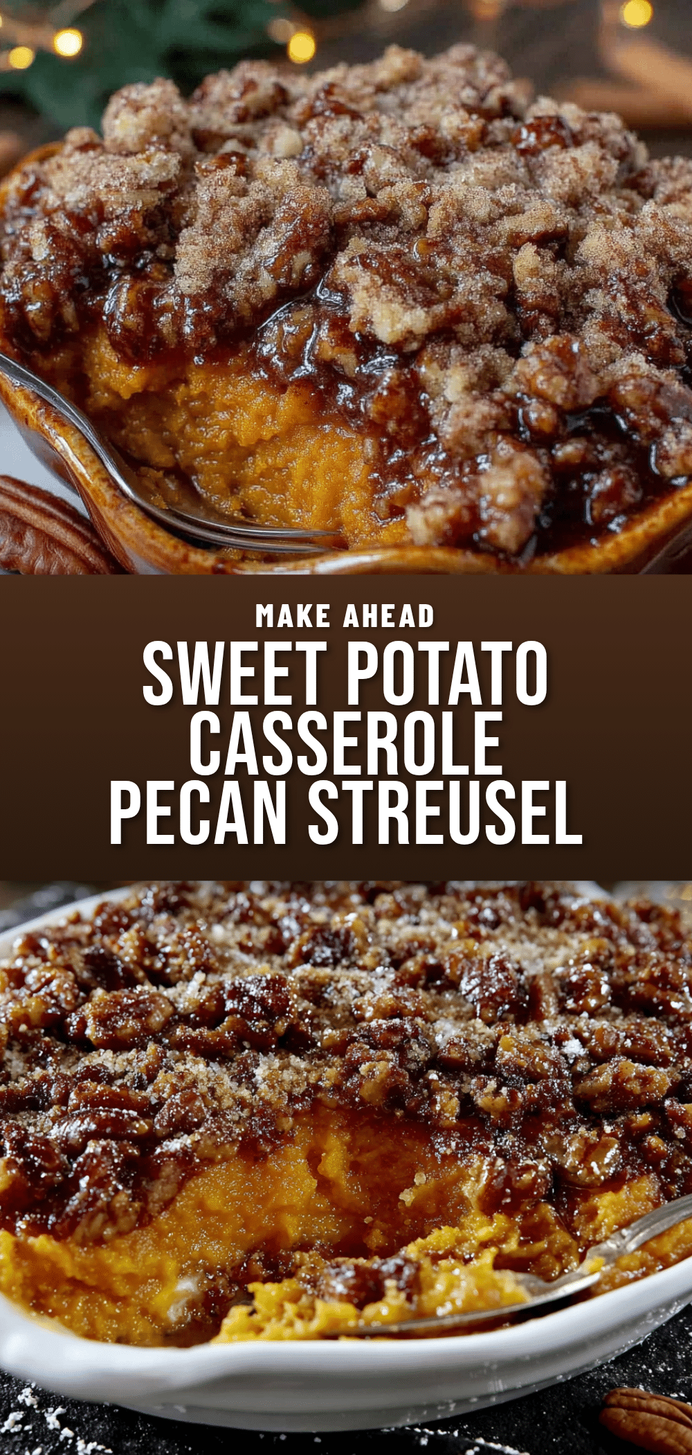 make-ahead sweet potato casserole with pecan streusel recipe